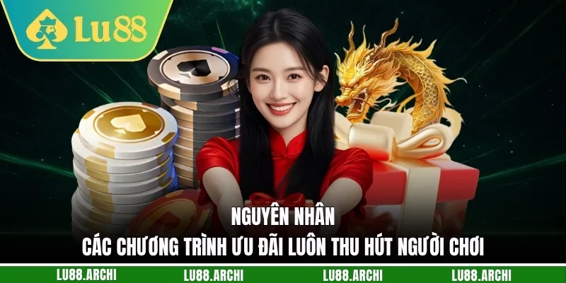 Nguyên nhân các chương trình ưu đãi luôn thu hút người chơi